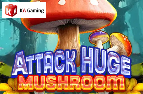 Attack Huge Mushroom